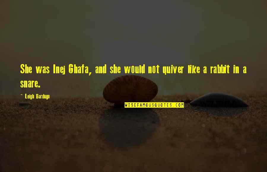 Yura Inuyasha Quotes By Leigh Bardugo: She was Inej Ghafa, and she would not