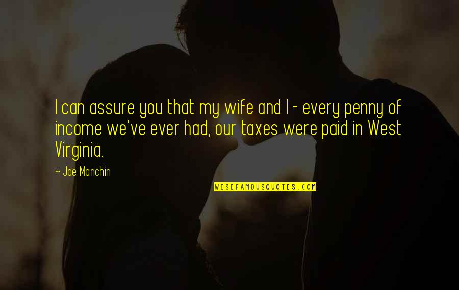 Yurga Skin Quotes By Joe Manchin: I can assure you that my wife and Yurga Skin Quotes By Joe Manchin: I can assure you that my wife and