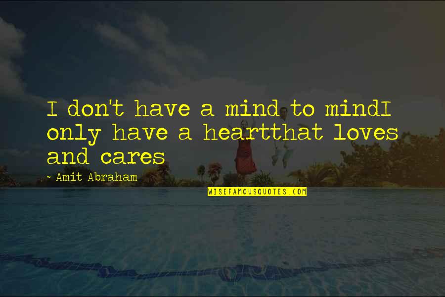 Yuridia Amigos Quotes By Amit Abraham: I don't have a mind to mindI only