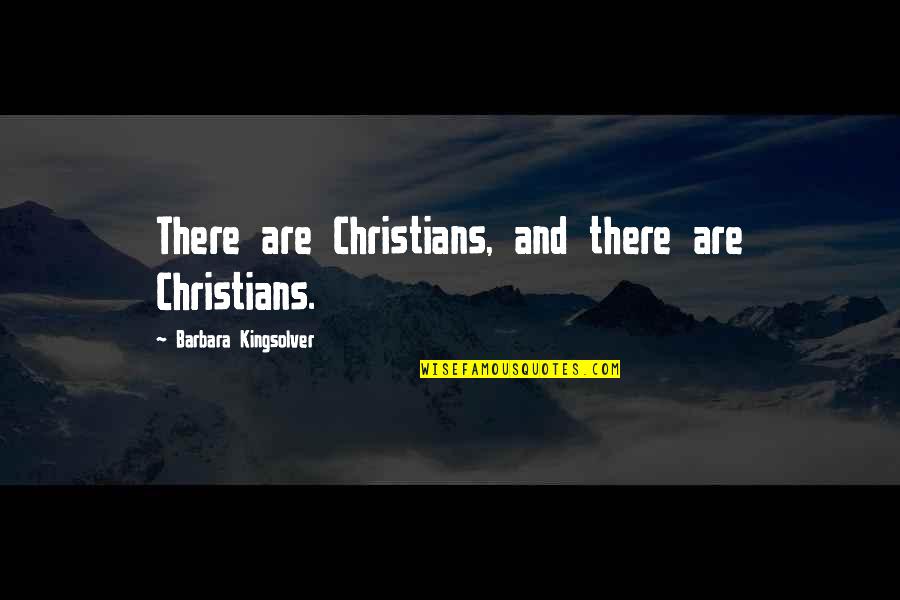 Yurina Yamashita Quotes By Barbara Kingsolver: There are Christians, and there are Christians.