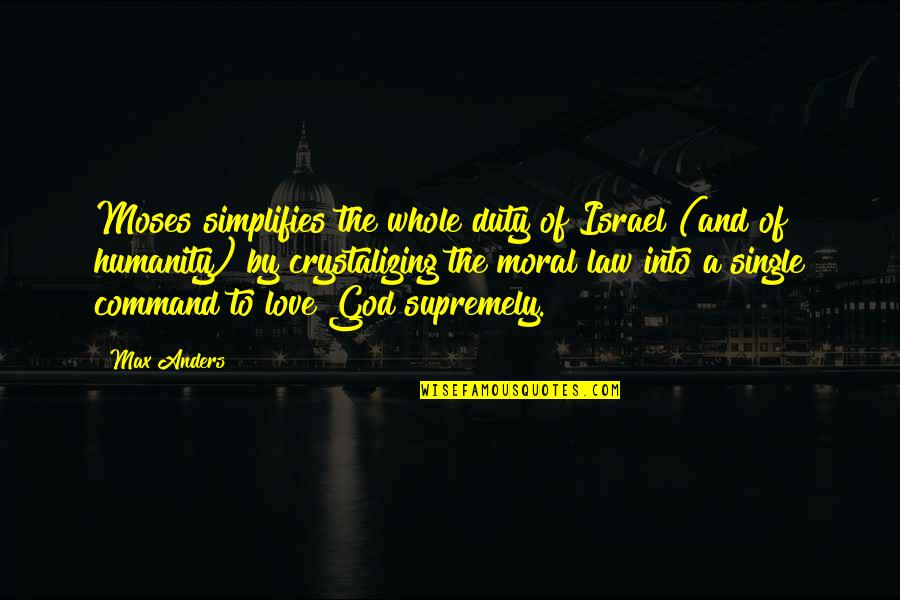 Yury Luzhkov Quotes By Max Anders: Moses simplifies the whole duty of Israel (and Yury Luzhkov Quotes By Max Anders: Moses simplifies the whole duty of Israel (and