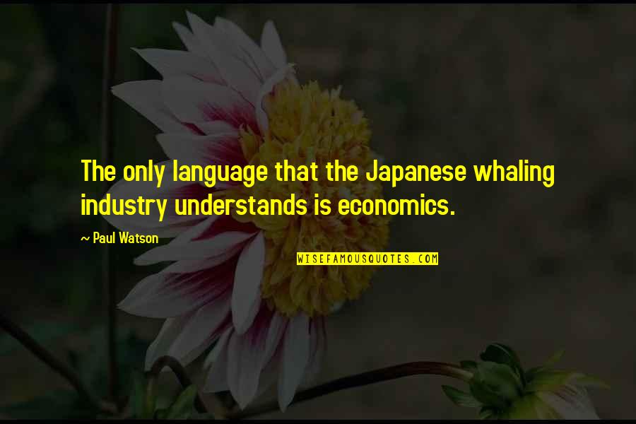 Yusaku Kamekura Quotes By Paul Watson: The only language that the Japanese whaling industry