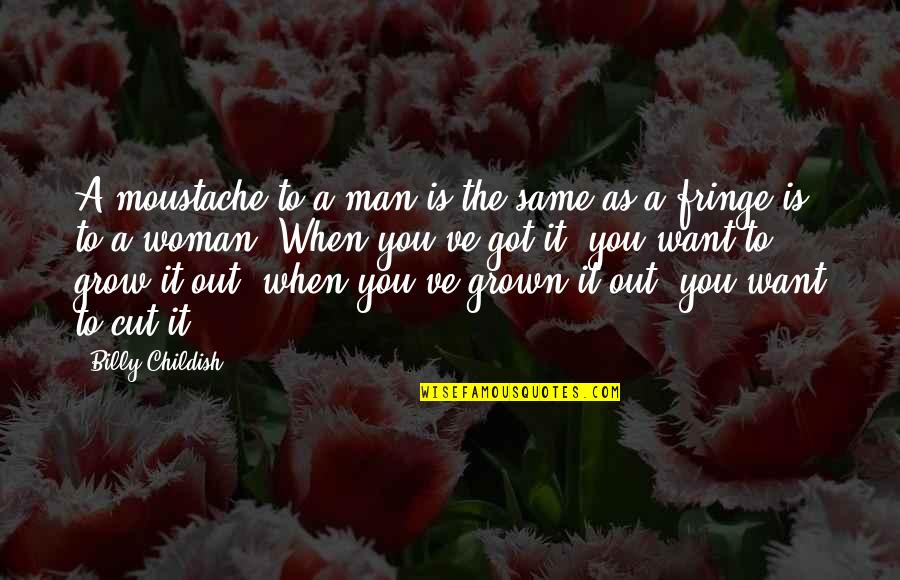 Yusay Famous China Quotes By Billy Childish: A moustache to a man is the same Yusay Famous China Quotes By Billy Childish: A moustache to a man is the same