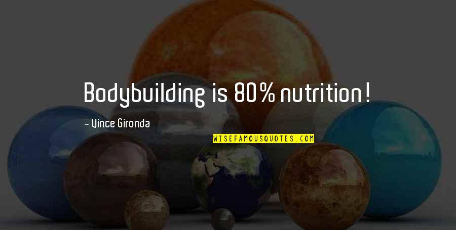 Yusef Lateef Quotes By Vince Gironda: Bodybuilding is 80% nutrition!