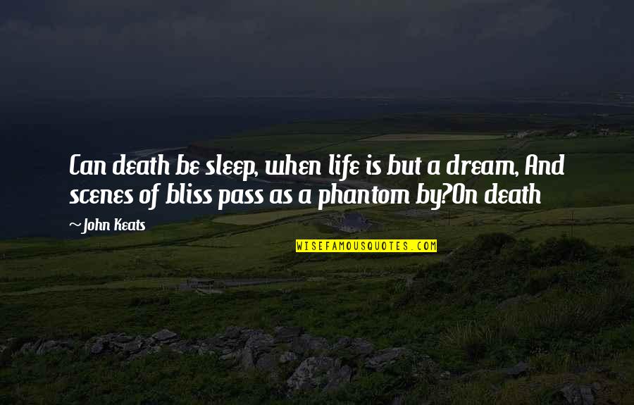 Yushan Jin Quotes By John Keats: Can death be sleep, when life is but Yushan Jin Quotes By John Keats: Can death be sleep, when life is but