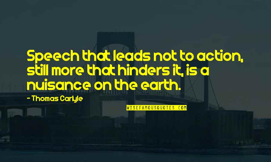 Yusuke Yu Yu Hakusho Quotes By Thomas Carlyle: Speech that leads not to action, still more Yusuke Yu Yu Hakusho Quotes By Thomas Carlyle: Speech that leads not to action, still more