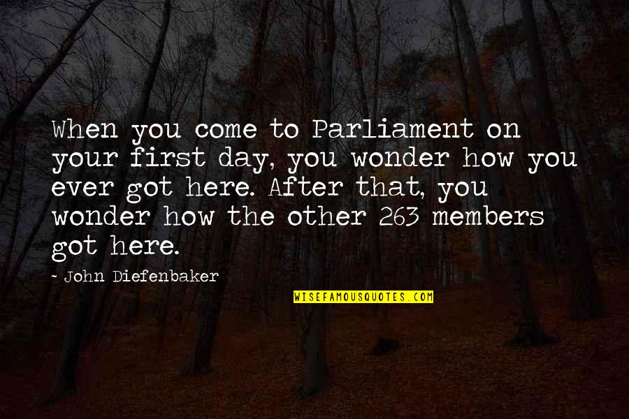 Yuta Tsuguhito Quotes By John Diefenbaker: When you come to Parliament on your first
