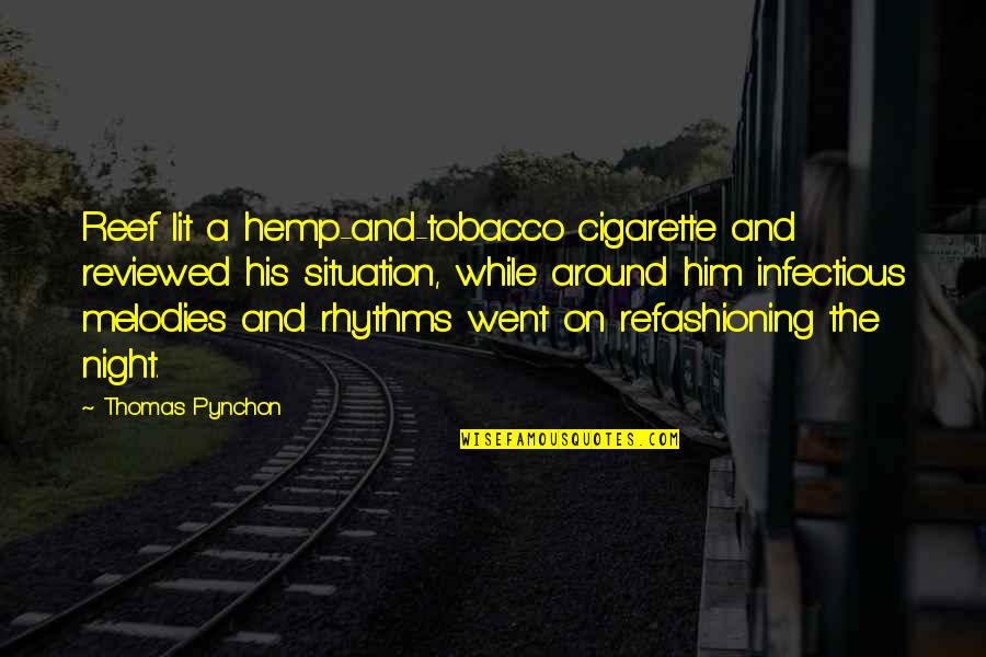 Yuting Shi Quotes By Thomas Pynchon: Reef lit a hemp-and-tobacco cigarette and reviewed his