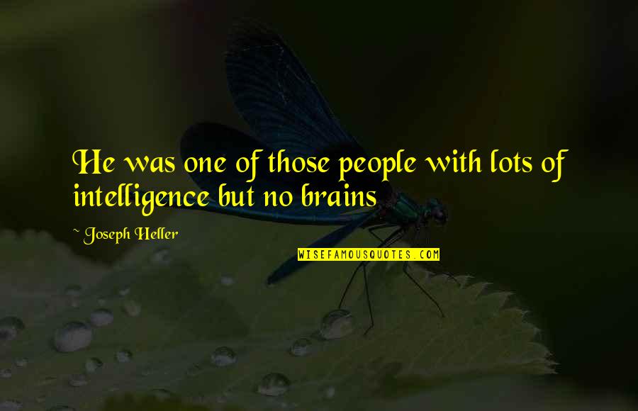 Yutzis Quotes By Joseph Heller: He was one of those people with lots