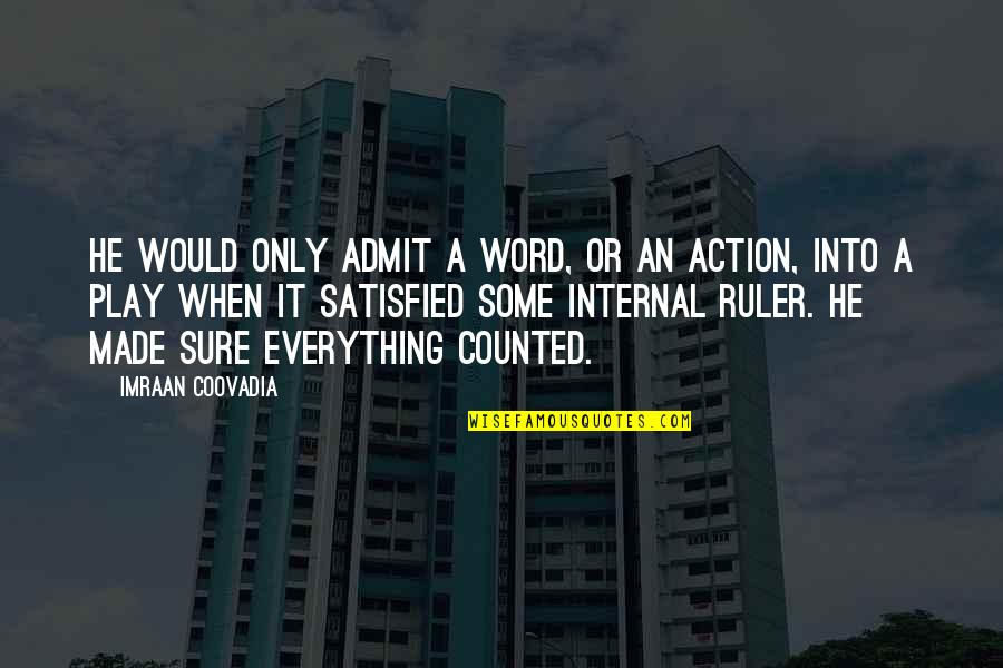 Yuuta Takemoto Quotes By Imraan Coovadia: He would only admit a word, or an Yuuta Takemoto Quotes By Imraan Coovadia: He would only admit a word, or an