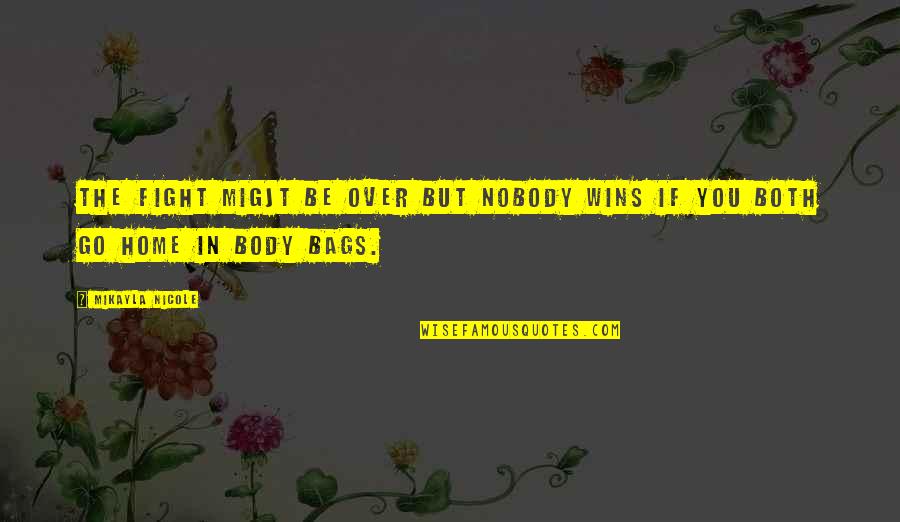 Yuzefi Handbag Quotes By Mikayla Nicole: The fight migjt be over but nobody wins