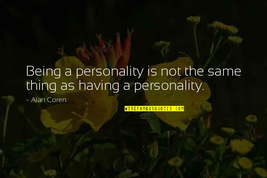 Yves Klein Blue Quotes By Alan Coren: Being a personality is not the same thing