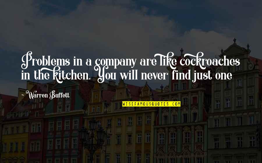 Yves Loona Quotes By Warren Buffett: Problems in a company are like cockroaches in