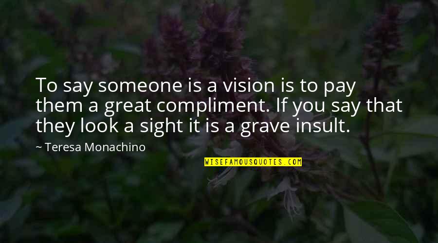 Yvette Mimieux Quotes By Teresa Monachino: To say someone is a vision is to