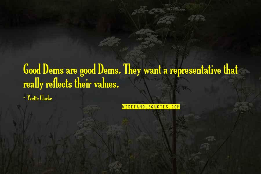 Yvette's Quotes By Yvette Clarke: Good Dems are good Dems. They want a