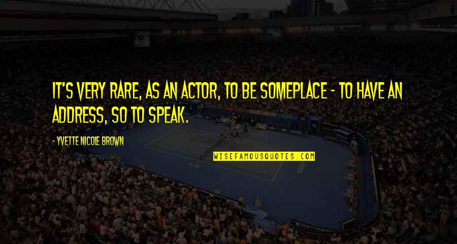 Yvette's Quotes By Yvette Nicole Brown: It's very rare, as an actor, to be Yvette's Quotes By Yvette Nicole Brown: It's very rare, as an actor, to be