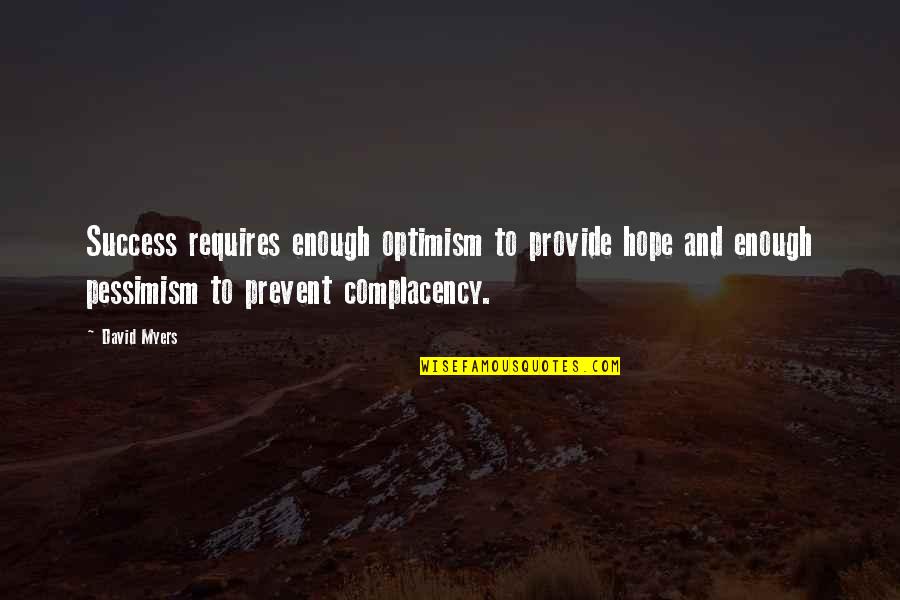 Yvon Chouinard Adventure Quote Quotes By David Myers: Success requires enough optimism to provide hope and