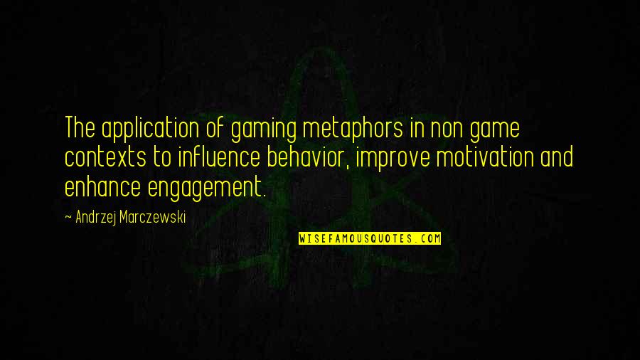 Yvon Chouinard Famous Quotes By Andrzej Marczewski: The application of gaming metaphors in non game