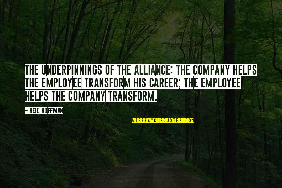 Yvonne Tozzi Quotes By Reid Hoffman: The underpinnings of the alliance: the company helps Yvonne Tozzi Quotes By Reid Hoffman: The underpinnings of the alliance: the company helps