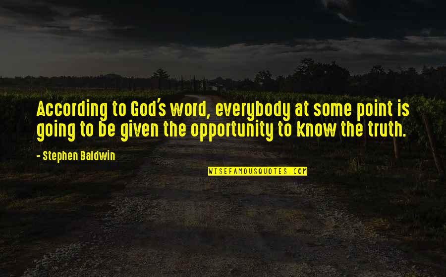 Yxunki Quotes By Stephen Baldwin: According to God's word, everybody at some point