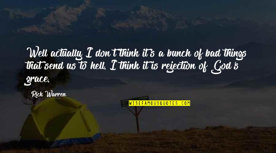 Yzl 18650 Quotes By Rick Warren: Well actually I don't think it's a bunch