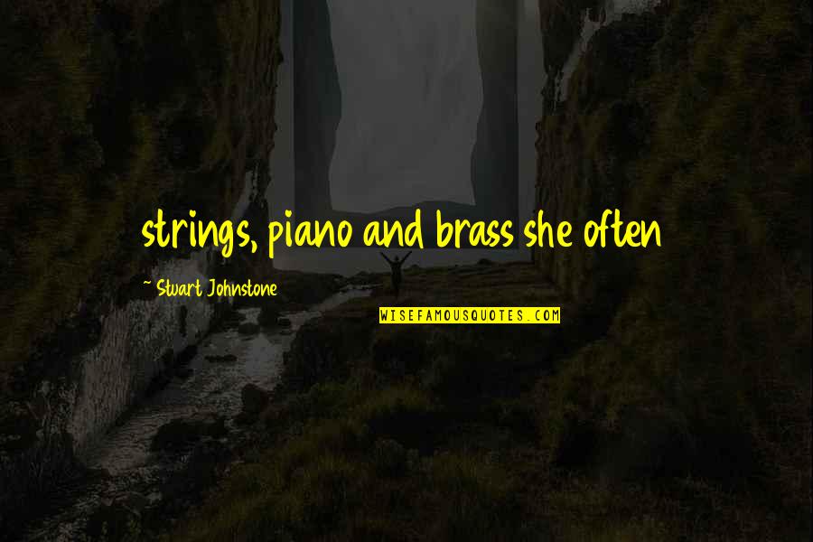 Z Le Itosti Quotes By Stuart Johnstone: strings, piano and brass she often