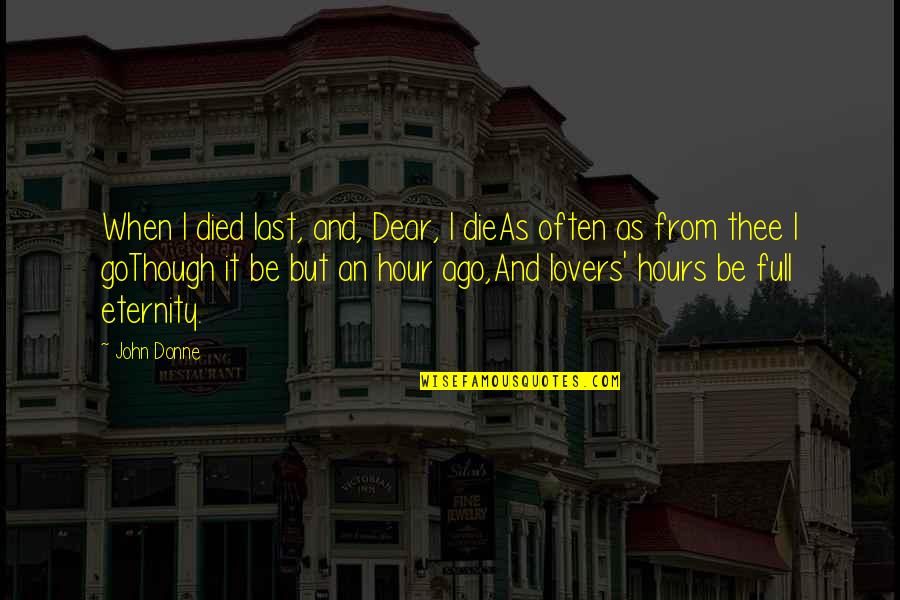 Z Lk F Peygamber Quotes By John Donne: When I died last, and, Dear, I dieAs Z Lk F Peygamber Quotes By John Donne: When I died last, and, Dear, I dieAs