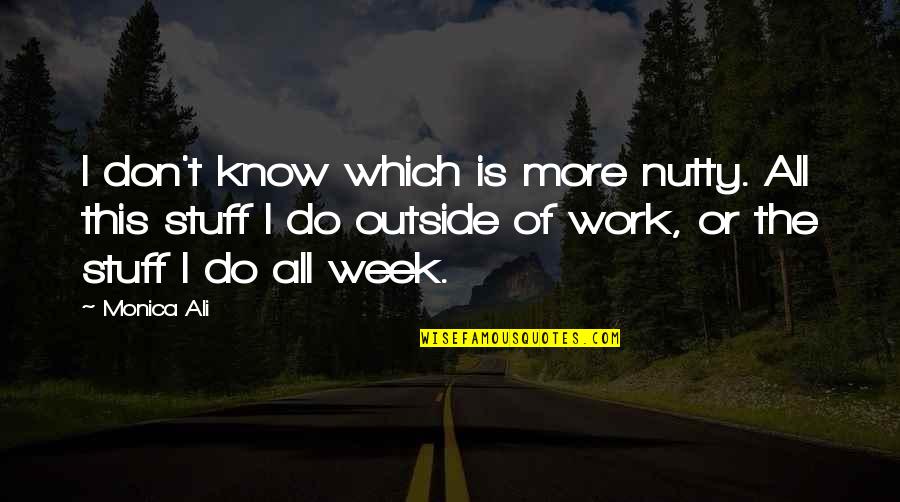 Z Nation 10k Quotes By Monica Ali: I don't know which is more nutty. All Z Nation 10k Quotes By Monica Ali: I don't know which is more nutty. All