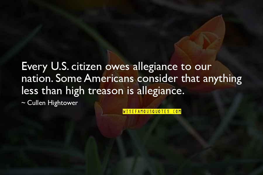 Z Nation Citizen Z Quotes By Cullen Hightower: Every U.S. citizen owes allegiance to our nation.