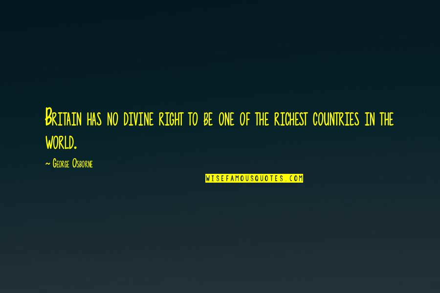 Z Vodi Marcel Quotes By George Osborne: Britain has no divine right to be one