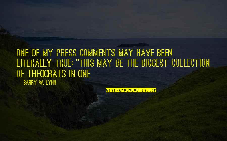 Zaakir Quotes By Barry W. Lynn: one of my press comments may have been Zaakir Quotes By Barry W. Lynn: one of my press comments may have been