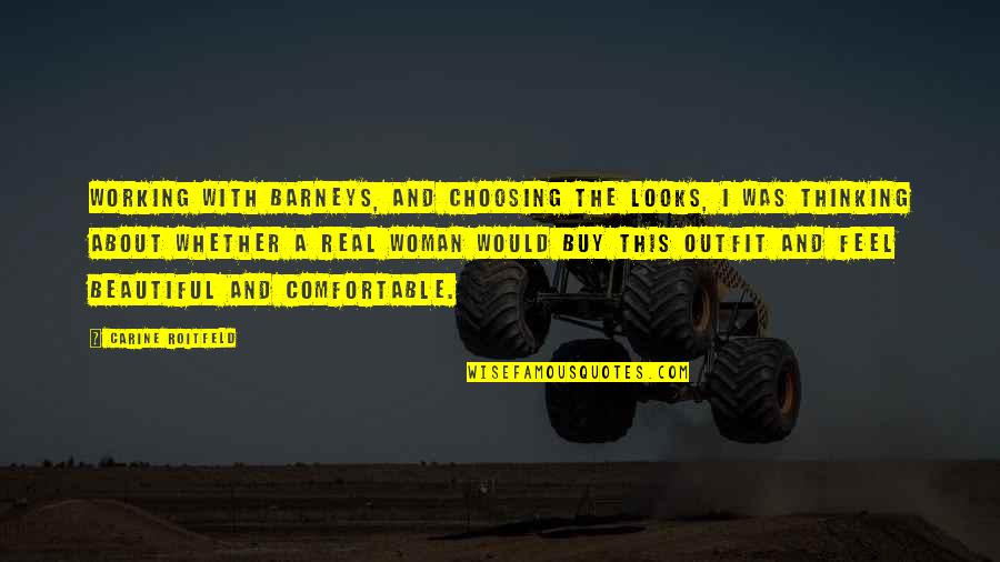Zaama Nahreg Quotes By Carine Roitfeld: Working with Barneys, and choosing the looks, I Zaama Nahreg Quotes By Carine Roitfeld: Working with Barneys, and choosing the looks, I