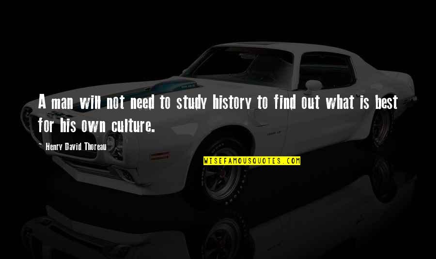 Zaama Zaama Quotes By Henry David Thoreau: A man will not need to study history Zaama Zaama Quotes By Henry David Thoreau: A man will not need to study history