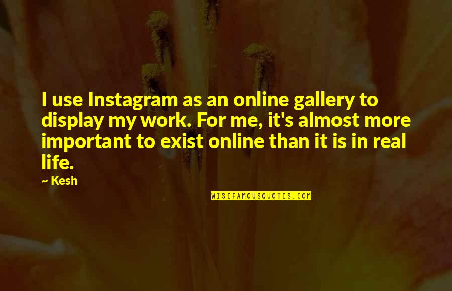 Zabaleta Pablo Quotes By Kesh: I use Instagram as an online gallery to Zabaleta Pablo Quotes By Kesh: I use Instagram as an online gallery to