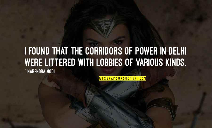 Zaballos Sons Quotes By Narendra Modi: I found that the corridors of power in Zaballos Sons Quotes By Narendra Modi: I found that the corridors of power in