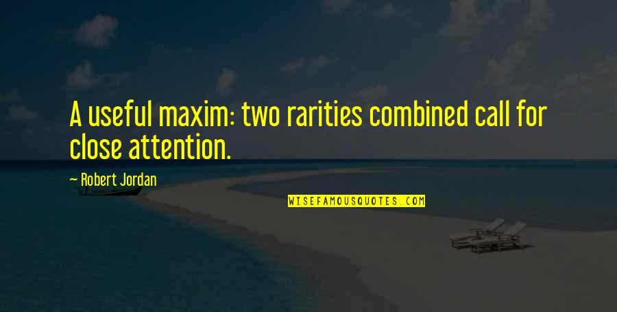 Zaban Tower Quotes By Robert Jordan: A useful maxim: two rarities combined call for Zaban Tower Quotes By Robert Jordan: A useful maxim: two rarities combined call for