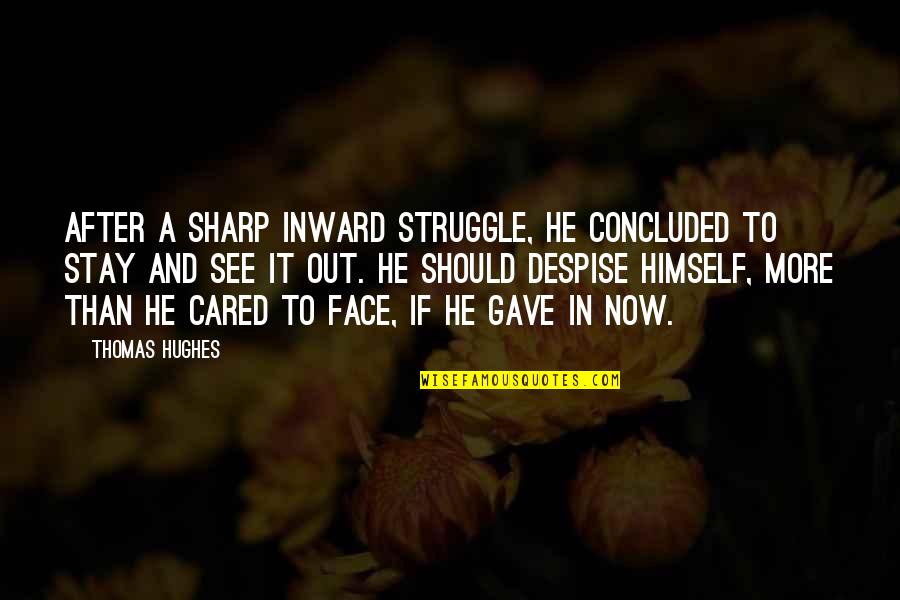 Zabani In English Quotes By Thomas Hughes: After a sharp inward struggle, he concluded to Zabani In English Quotes By Thomas Hughes: After a sharp inward struggle, he concluded to