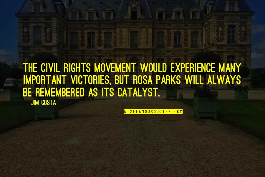 Zabby Quotes By Jim Costa: The civil rights movement would experience many important