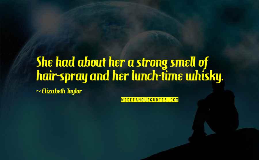 Zabili Nam Quotes By Elizabeth Taylor: She had about her a strong smell of
