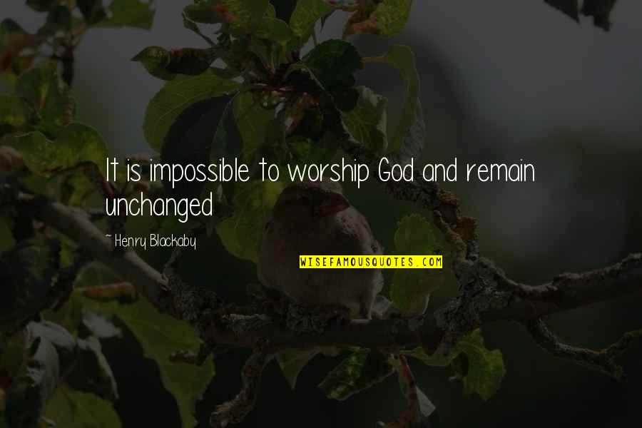 Zaboravi Broj Quotes By Henry Blackaby: It is impossible to worship God and remain Zaboravi Broj Quotes By Henry Blackaby: It is impossible to worship God and remain