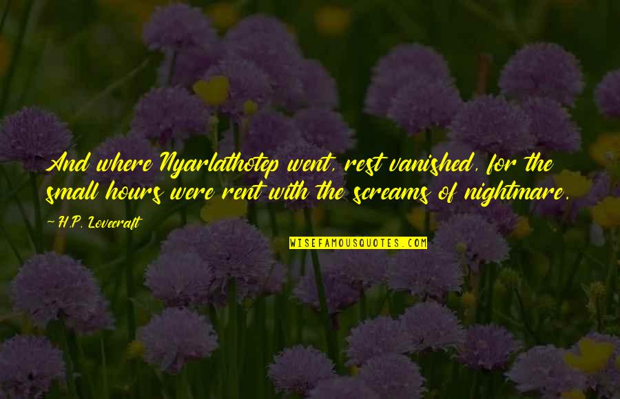 Zabransky Obituary Quotes By H.P. Lovecraft: And where Nyarlathotep went, rest vanished, for the Zabransky Obituary Quotes By H.P. Lovecraft: And where Nyarlathotep went, rest vanished, for the