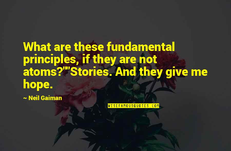 Zabumba Bar Quotes By Neil Gaiman: What are these fundamental principles, if they are