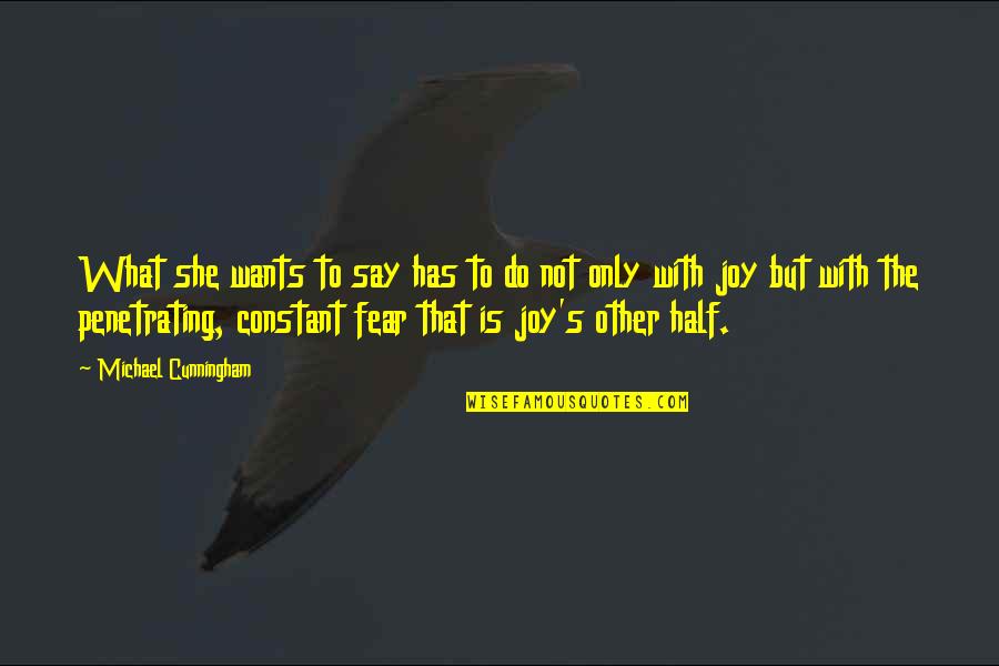 Zaby W Polsce Quotes By Michael Cunningham: What she wants to say has to do Zaby W Polsce Quotes By Michael Cunningham: What she wants to say has to do