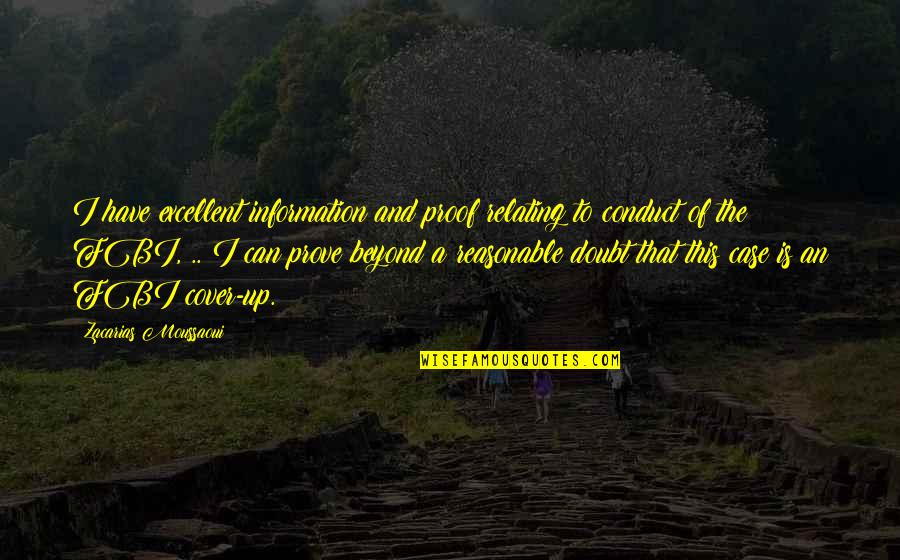 Zacarias 1 Quotes By Zacarias Moussaoui: I have excellent information and proof relating to