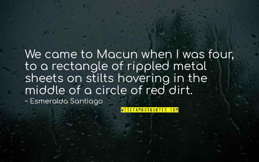 Zacatecas Flag Quotes By Esmeralda Santiago: We came to Macun when I was four,