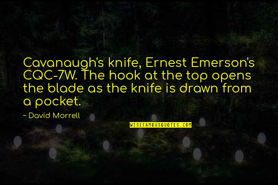 Zaccagninis Suncrest Quotes By David Morrell: Cavanaugh's knife, Ernest Emerson's CQC-7W. The hook at