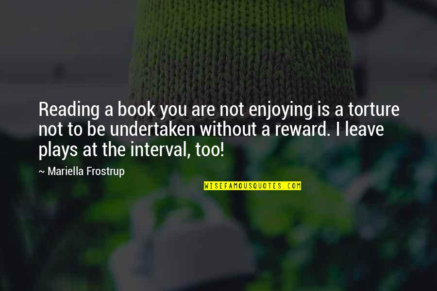 Zacchaeus Was A Wee Little Man Song Quotes By Mariella Frostrup: Reading a book you are not enjoying is