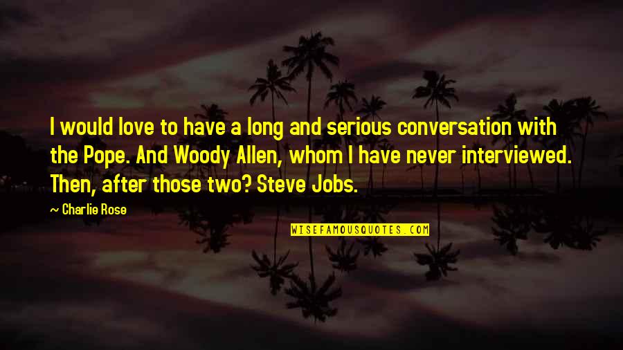 Zacconi Auto Quotes By Charlie Rose: I would love to have a long and Zacconi Auto Quotes By Charlie Rose: I would love to have a long and