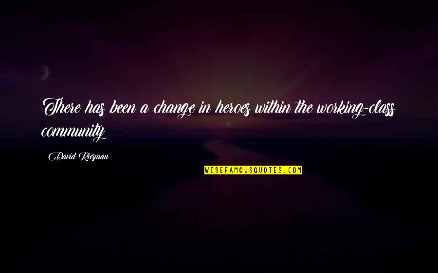 Zach Galifianakis Hangover 1 Quotes By David Riesman: There has been a change in heroes within