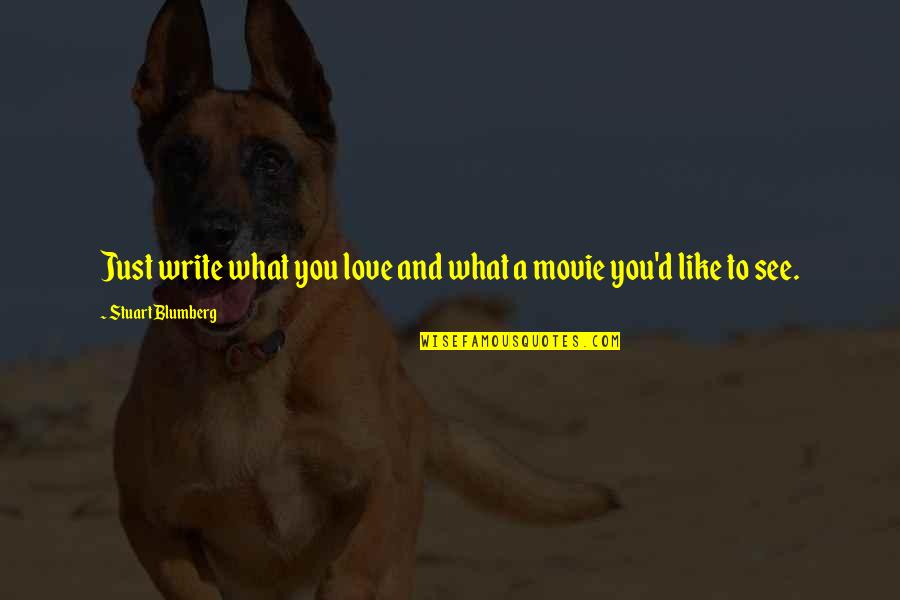 Zach Galifianakis Hangover 1 Quotes By Stuart Blumberg: Just write what you love and what a Zach Galifianakis Hangover 1 Quotes By Stuart Blumberg: Just write what you love and what a